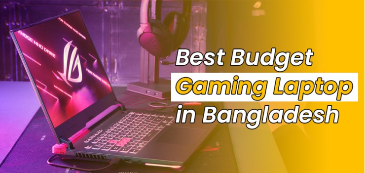 5 Best Budget Gaming Laptops in Bangladesh 2026 Worth Every Taka
