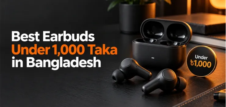 Best Earbuds Under 1,000 Taka in Bangladesh (2026)