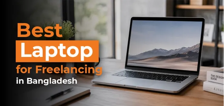 Best Laptop for Freelancing in Bangladesh (2026 Guide)