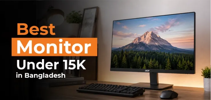 Best Monitor Under 15000 in Bangladesh (2026)